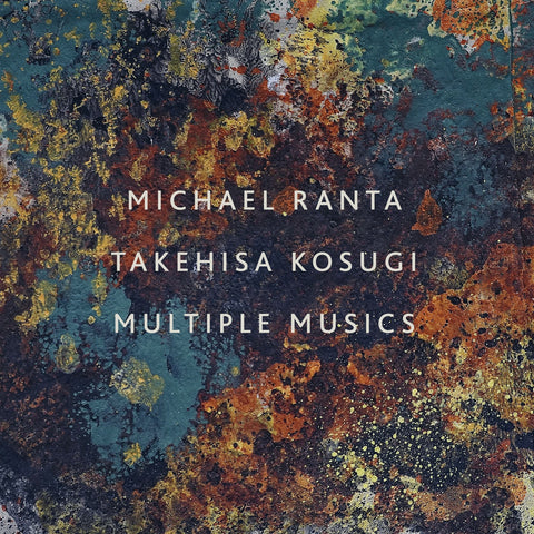 Michael Ranta, Takehisa Kosugi - Multiple Musics LP